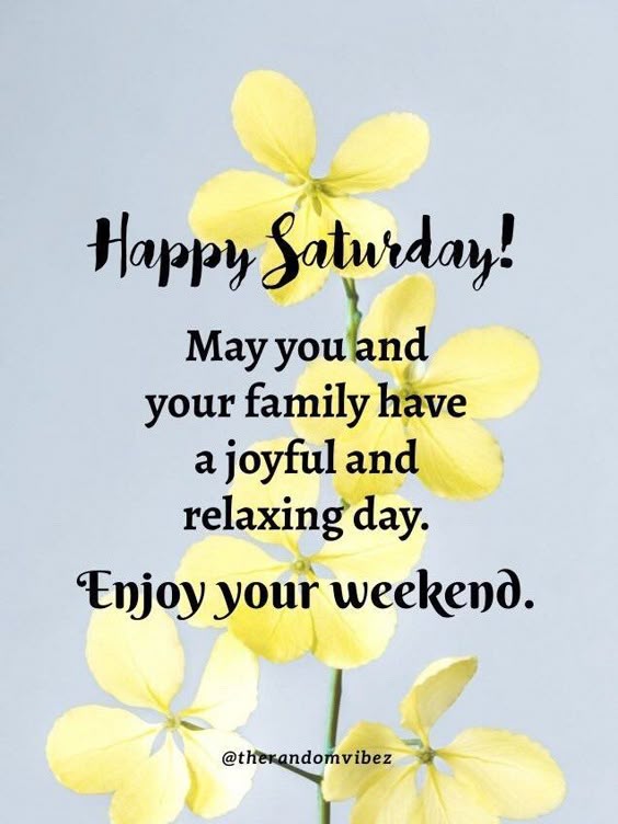 Happy Saturday! Remember it\'s ok to spend some time relaxing and just take care of you. Enjoy your day! 🌞