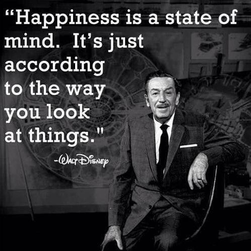 Happiness is a state of mind WaltDIsneyWorld WaltDisney Happiness is a state of mind WaltDIsneyWorld WaltDisney
