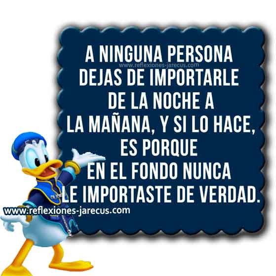 A Ninguna Persona Dejas De Importarle De La Noche A La Mañana Hasta Mañana Frases De La Vida Citas Citables<script async src=