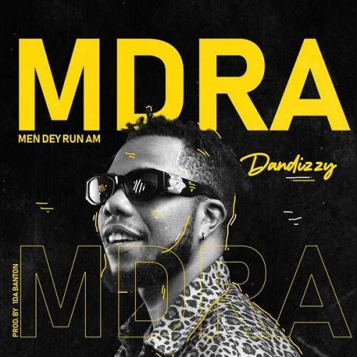 Dandizzy Mdra Men Dey Run Am Mp3 Download In 2020 New Song Download Running Music