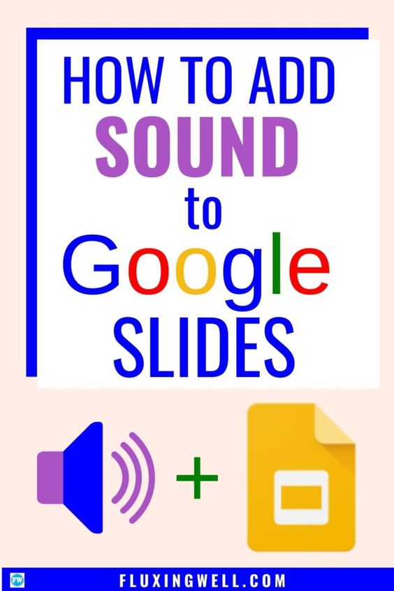 How to Add Sound to Google Slides Step by Step