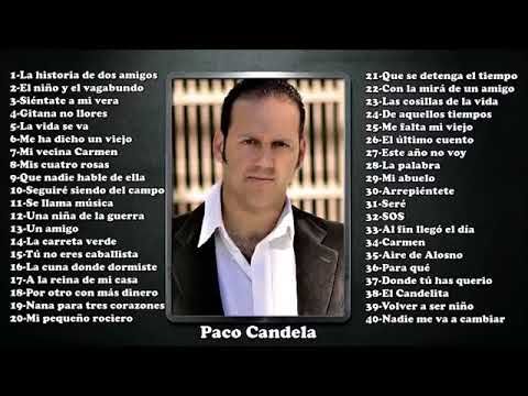 Paco Candela éxitos Sus Mejores Romanticás Paco Candela 30 Grandes éxitos Baladas Enganchado Youtube Mejores Canciones Canciones Vida Gitana
