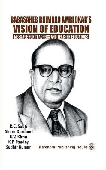 Buy Babasaheb Bhimrao Ambedkar\'s Vision Of Education: Message For Teachers And Teacher Educators by R. C. Sobti, Shura Darapuri and Read this Book on Kobo\'s Free Apps. Discover Kobo\'s Vast Collection of Ebooks and Audiobooks Today - Over 4 Million Titles!