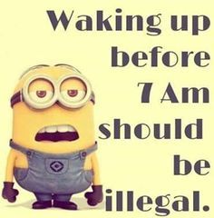 Waking up before 7am should be illegal