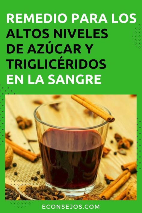 Remedio Casero De Clavo Y Canela Para Bajar Los Triglicéridos Remedios Para La Salud Colesterol Y Trigliceridos Recetas Para La Salud