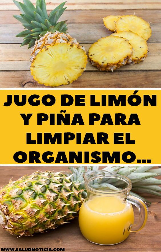 Jugo De Limón Y Piña Para Limpiar El Organismo Food Fruit Pineapple