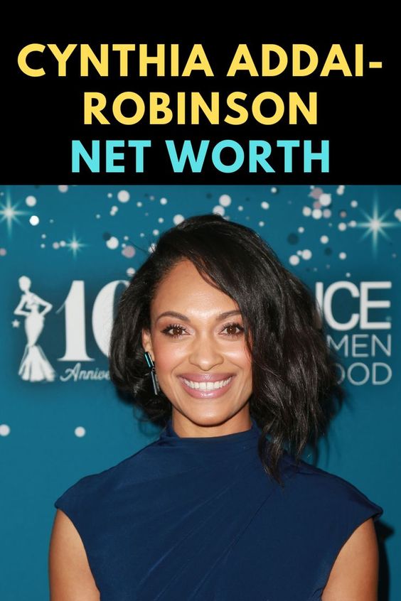 What is Cynthia Addai-Robinson’s net worth?