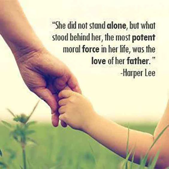 "She did not stand alone, but what stood behind her, the most potent moral force in her life, was the love"Ella no estaba sola, pero lo que estaba detrás de ella, la fuerza moral más potente de su vida, era el amor de su padre". - Harper Lee #fathersday #quotes #fathersdayquotes #dad of her father15." — Harper Lee #fathersday #quotes #fathersdayquotes #dad