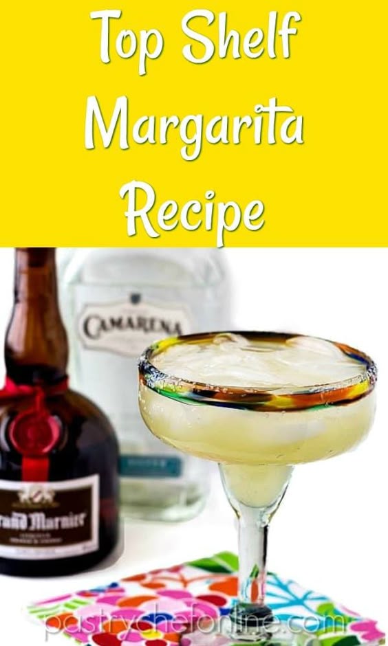 Margarita fans, you can make a top shelf margarita at home! One of my favorite adult beverages, this delicious margarita is made with homemade sour mix, Grand Marnier and silver tequila. #topshelfmargarita #margaritarecipe #pastrychefonline