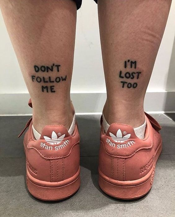 "Don't follow me, i'm lost too"