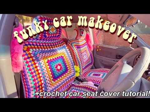 FUNKY CAR MAKEOVER 2021 - DIY crochet car seat covers + more!!!