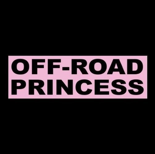 Funny /"OFF-ROAD PRINCESS/" truck Jeep BUMPER STICKER not husband/'s 4x4 Ford Dodge