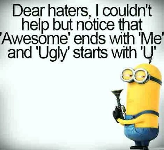Dear Haters Quote