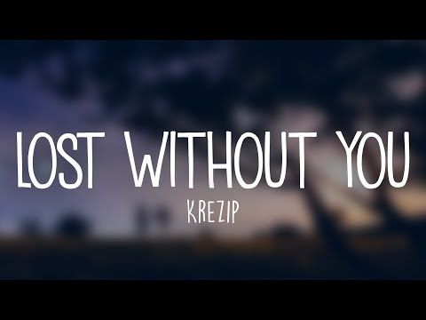 Just Let Me Hold Your Hand Through Night And Day And I Will Kiss Your Every Fear Away Now Listen Closely Lost Without You Lyrics Lost Without You Yours Lyrics