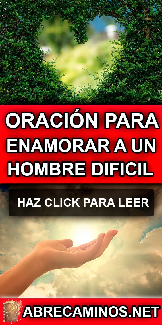 En Este Articulo Hablaremos Sobre Las Oraciones Más Efectivas Para Atraer A Un Hombre Difícil Enamorar A En 2020 Palabras Para Enamorar Oraciones Oracion Para El Amor