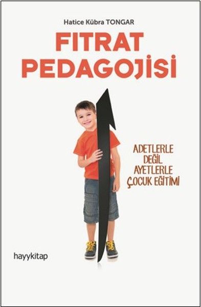 Fitrat Pedagojisi 2 Peygamberlerin Cocuk Egitimi Metotlari Hatice Kubra Tongar Egitim Kitap Egitim Teknolojisi