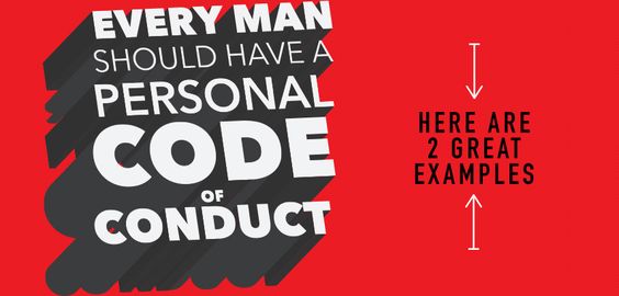 Every Man Should Have a Personal Code of Conduct Here are 2 Great - code of conduct example Every Man Should Have a Personal Code of Conduct Here are 2 Great - code of conduct example