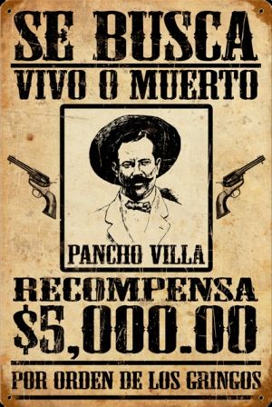 Pancho Villa Wanted Poster Metal Sign Pancho Villa Mexican Revolution Pancho