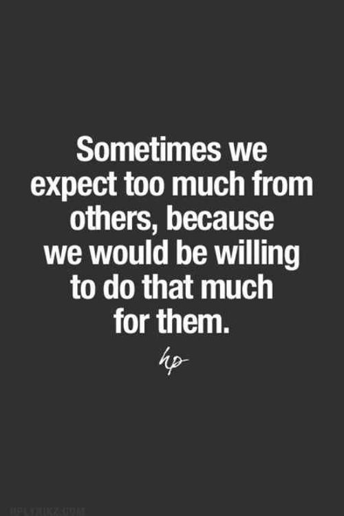 Life Quotes About Expect When Life Sayings Sometimes We Expect Too Impressive Nice Images With Quotes Life Quotes About Expect When Life Sayings Sometimes We Expect Too Impressive Nice Images With Quotes
