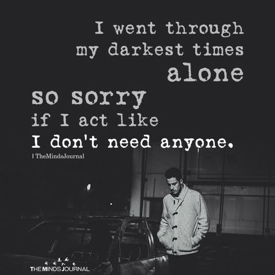 I Went Through My Darkest Times Alone
