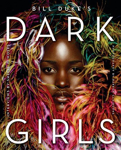 Dark Girls de Bill Duke https://www.amazon.fr/dp/006233168X/ref=cm_sw_r_pi_dp_x_HN2nybFTDJ13T