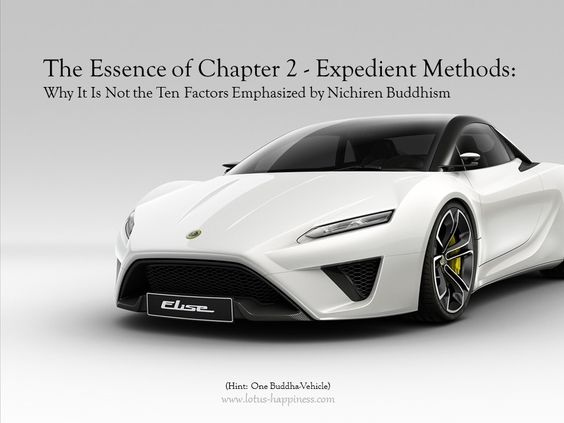 The Essence of Chapter 2: Expedient Methods Why It is Not the Ten Factors Emphasized by Nichiren Buddhism While all chapters of the Lotus Sutra are equally enlightening, Chapter 2 is particularly illuminating. This is because the key teaching begins in Chapter 2 and the Buddha is essentially “revealing the truth by opening the gateway …