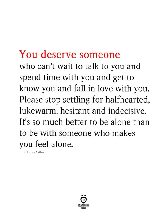 You Deserve Someone Who Can\'t Wait To Talk