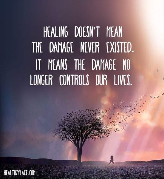 Mental illness quote - Healing doesn't mean the damage never existed. It means the damage no longer controls our lives.