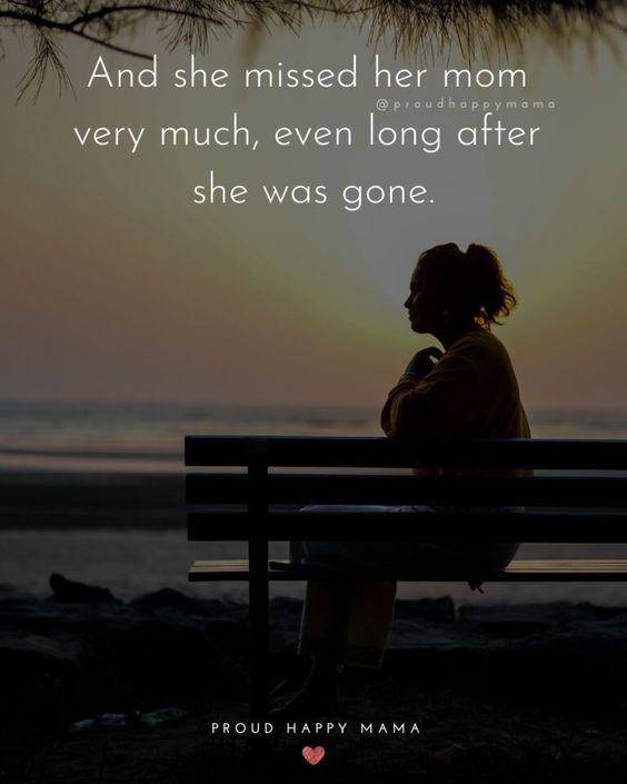 50+ Heartfelt Missing Mom Quotes About Losing A Mother