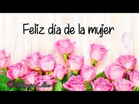 Feliz Dia De La Mujer Amiga Para Ti Este Mensaje En El Dia Internacional De La Mujer Feliz Día De La Mujer Dia De La Mujer Feliz Día Internacional De