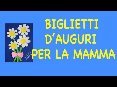 Biglietti D'auguri Per La Mamma- Festa Della Mamma- Link Tutorial- - Youtube | Tutorial, Development, The Creator