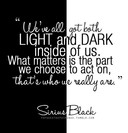 Light And Dark Quotes Adorable Day 33 Life Lessons We Learned From Harry Potter Sirius Black Light And Dark Quotes Cool Day 33 Life Lessons We Learned From Harry Potter Sirius Black