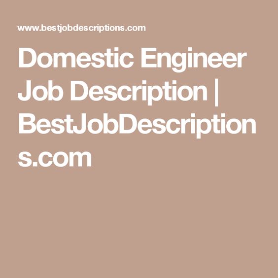 Domestic Engineer Job Description BestJobDescriptions - engineer job description Domestic Engineer Job Description BestJobDescriptions - engineer job description