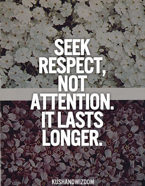This Is so true. A good friend of mine once said " There are girls that guys like and flirt with, and then there are girls that guys respect." I want to be respected as a girl, friend, daughter, and everything in between.