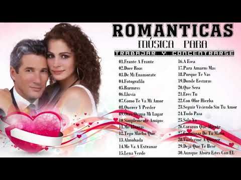 Música Romántica Para Trabajar Y Concentrarse Canciones Romanticas En Españo Canciones Romanticas En Español Canciones Románticas Musica Romantica En Español