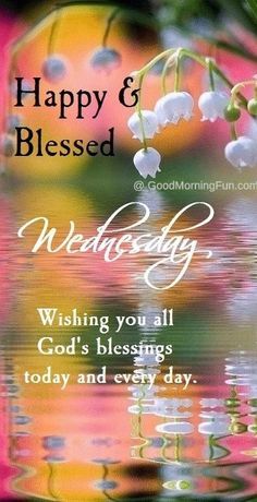 Good Morning Wednesday - Happy and Blessed Wednesday quote