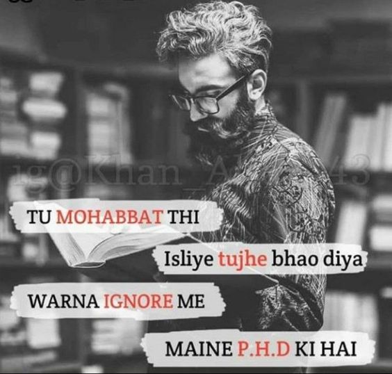 Ignoring me meme P.H.D ki hai 😎✌️💕😂😂