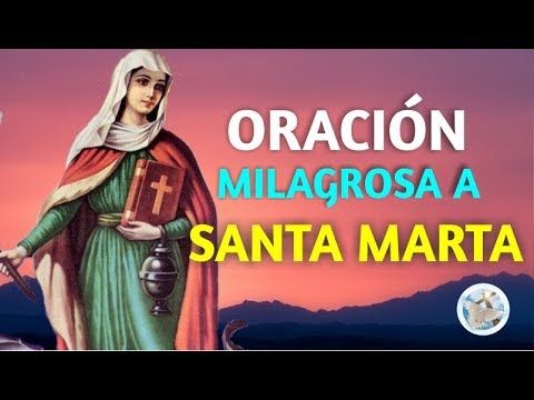 Oración Milagrosa A Santa Marta Para Situaciones Desesperadas Y Urgentes Youtube Oración Milagrosa Oracion De Santa Martha Oraciones