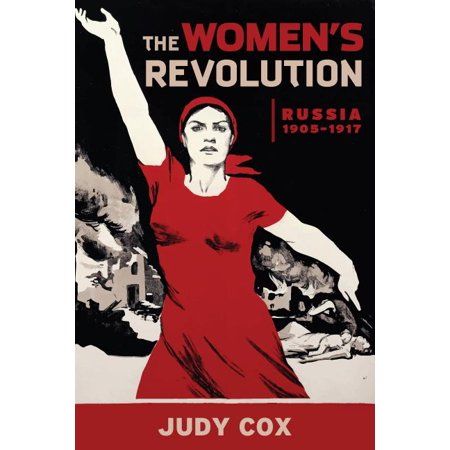 The Women S Revolution Russia 1905 1917 Paperback Walmart Com In 2021 Russian Revolutionaries Propaganda Art Revolution Poster