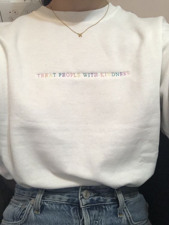 TREAT PEOPLE WITH KINDNESS embroidery