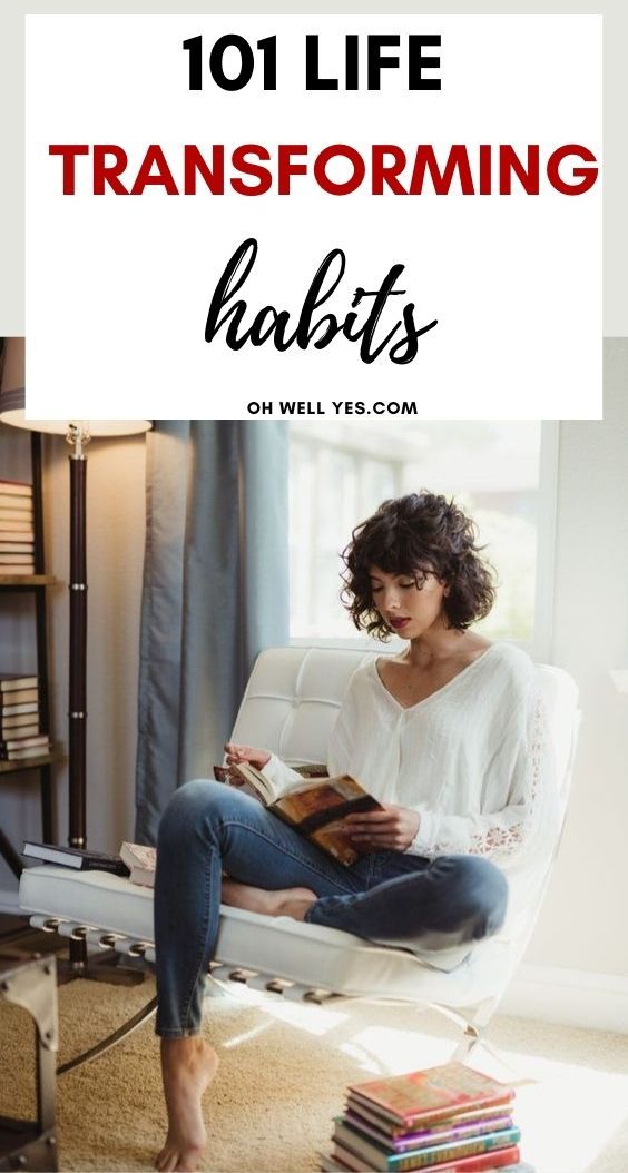 101 Life Changing Habits For A Better You In 2021 Life Changing Habits Changing Habits Life Changes