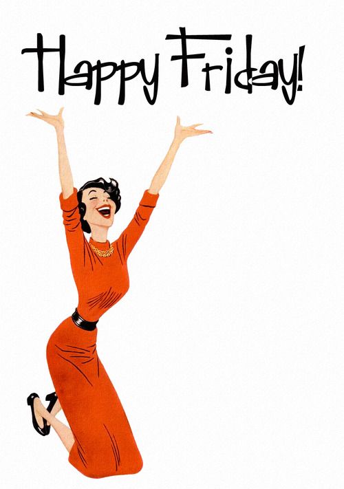 TGIF! Have a great weekend my friends!