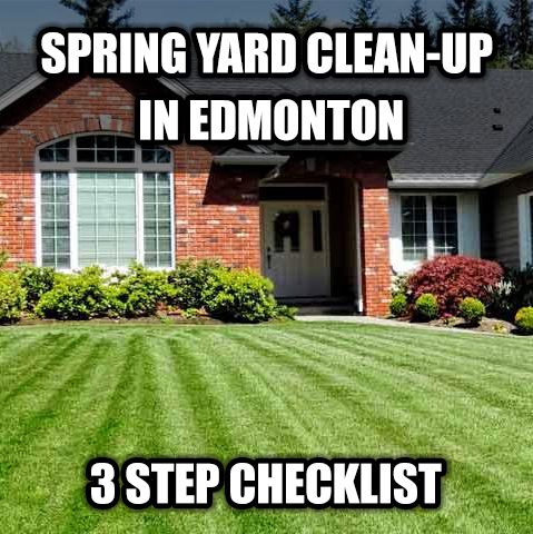 Spring Yard Clean Up Edmonton 3 Step Spring Yard Clean Up