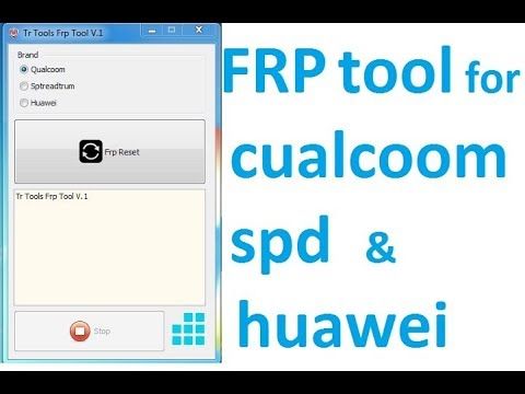 Frp Tool For Qualcomm Spd And Huawei Tr Tools Frp 2018 With