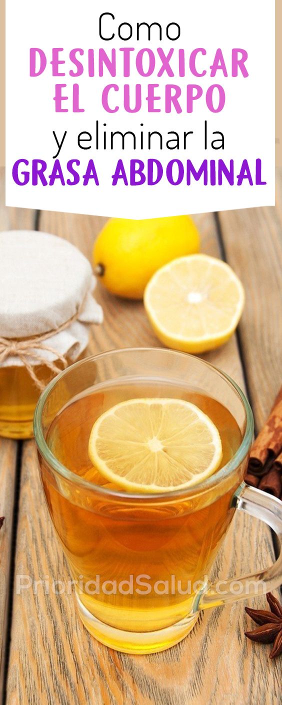 Como Desintoxicar El Cuerpo Y Eliminar La Grasa Abdominal Alimentos Buenos Para El Higado Natural Colon Cleanse Colon Cleanse How To Detox Your Body Naturally