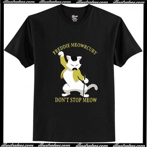 Dont Stop Meow Meowrcury T-Shirt Men Women Dont Stop Meow Meowrcury T-Shirt Men Women