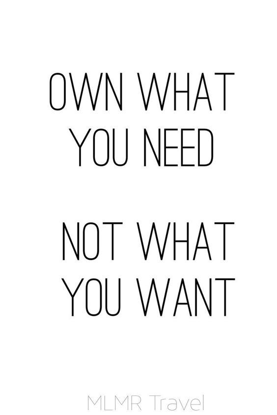 Own what you need not what you want #minimal #minimalism #minimalist