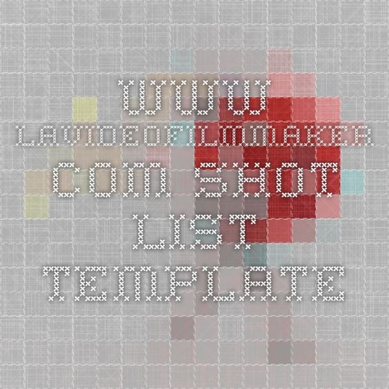 wwwlavideofilmmaker Shot list template Filmmaking - shot list template wwwlavideofilmmaker Shot list template Filmmaking - shot list template