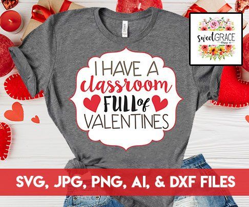 Download Teachers Valentine Svg I Have A Classroom Full Of Valentines Svg Design For Valentine S Day Valentin Teacher Valentine Teacher Shirt Designs Valentines Shirt