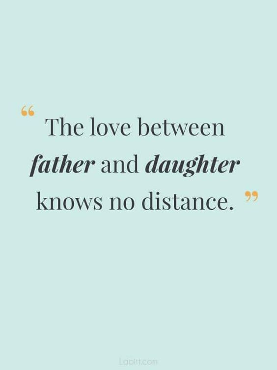 Quotes about father and daughter - fathers day sayings